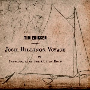 Josh Billings Voyage or, Cosmopolite on the Cotton Road