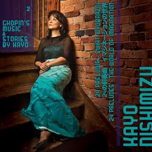Chopin: Music & Stories by Kayo 24 Preludes-The World of Imagination