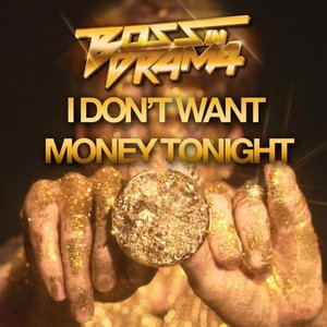 I Don't Want Money Tonight (single)