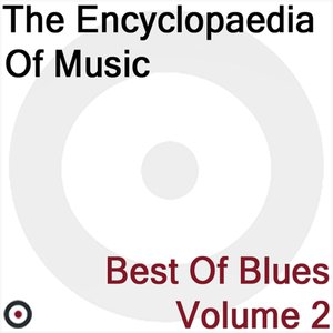 The Encyclopaedia of Music (Best of Blues Volume 2)