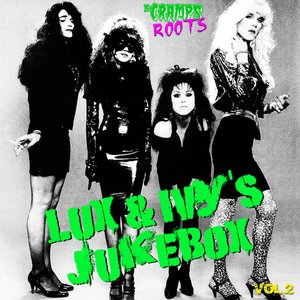 Lux & Ivy's Jukebox / Cramps Roots Vol. 2