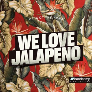 WE LOVE JALAPENO!