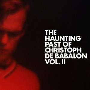 The Haunting Past of Christoph De Babalon, Vol. 2