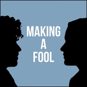 Making a Fool