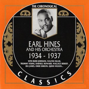 The Chronological Classics: Earl Hines and His Orchestra 1934-1937