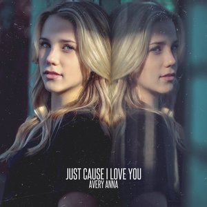 Just Cause I Love You - Single