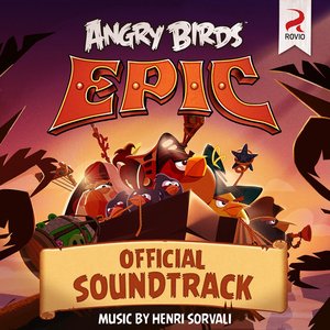 Angry Birds Epic (Original Game Soundtrack) [Remastered Extended Edition]