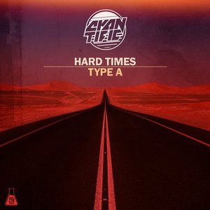 Hard Times / Type A