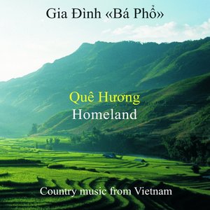 Que Huong - Homeland (Country Music from Vietnam)