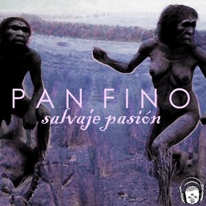 PAN FINO//Salvaje Pasión
