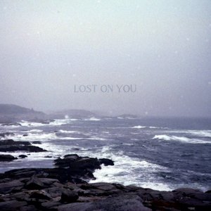 Lost On You