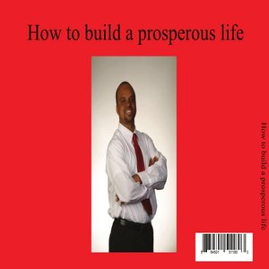 How To Build A Prosperous Life