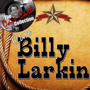 Rare Billy Larkin - [The Dave Cash Collection]