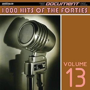 1000 Hits of the Forties, Vol. 13