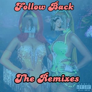 Follow Back (The Remixes) [feat. Ungodlylblh] - Single