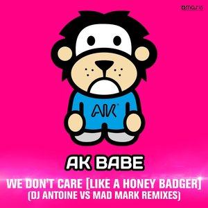 We Don't Care (Like a Honey Badger) (DJ Antoine vs Mad Mark Remixes)