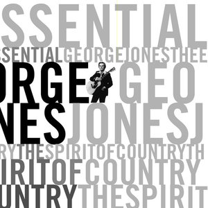 Essential George Jones: The Spirit of Country