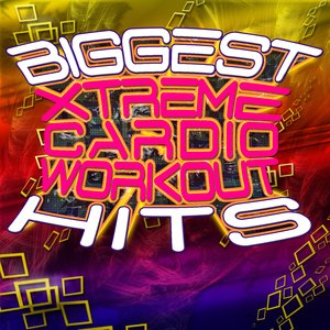 Biggest Xtreme Cardio Workout Hits - Get In Shape With Today's Fitness Songs