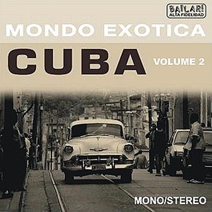 Mondo Exotica - Cuba, Vol. 2