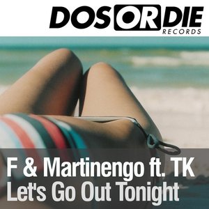 Let`s Go Out Tonight (feat. TK) - EP