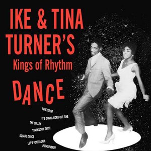 Dance With Ike & Tina Turner & Their Kings Of Rhythm Band
