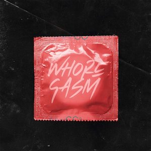 Whoregasm - Single