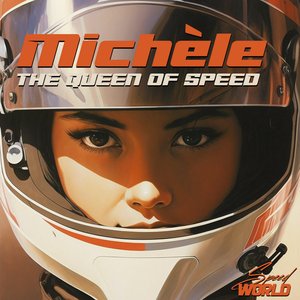 Michèle (The Queen Of Speed)