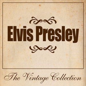 Elvis Presley - The Vintage Collection