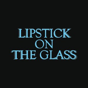 Lipstick On The Glass