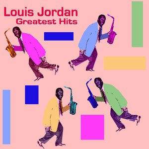 Louis Jordan Greatest Hits