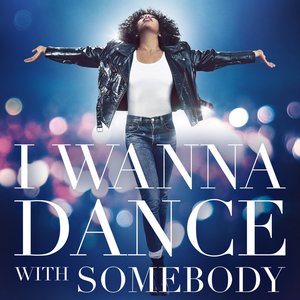 Image for 'I Wanna Dance With Somebody (The Movie: Whitney New, Classic and Reimagined)'