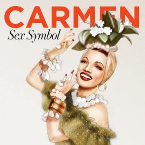 Sex Symbol - Carmen Miranda