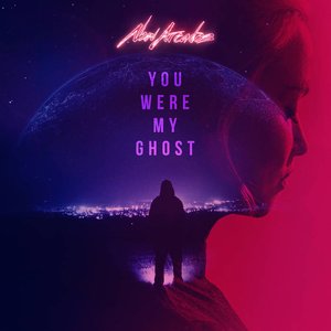 You Were My Ghost - Single