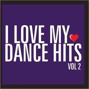 I Love My Dance Hits, Vol. 2