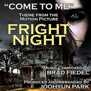 "Come To Me" From "Fright Night" (Brad Fiedel)