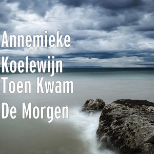 Toen Kwam De Morgen
