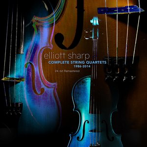 Complete String Quartets 1986-2014: 24-bit Remastered