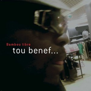 Tou Benef... Ke Du Bonher