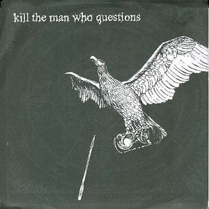 kill the man who questions