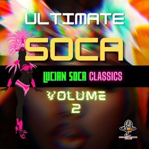Ultimate Soca (Lucian Soca Classics Vol. 2)