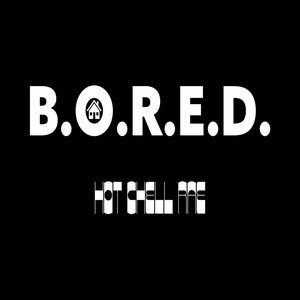 B.O.R.E.D. - Single