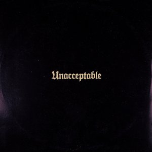 UNACCEPTABLE