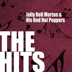 Jelly Roll Morton & His Red Hot Peppers: The Hits