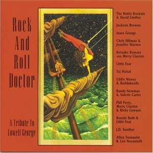 Rock and Roll Doctor: A Tribute to Lowell George