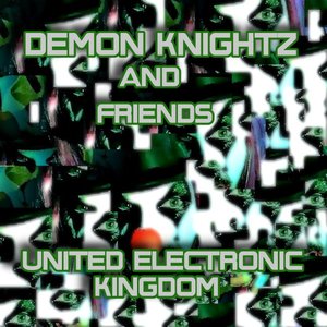 United Electronic Kingdom [Demon Knightz and Friends]