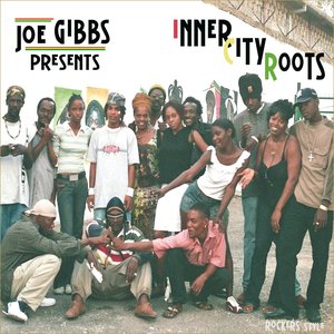 Joe Gibbs Presents 'Inner City Roots' (Ina Rockers Style)