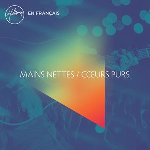 Mains nettes / Cœurs purs (Deluxe)