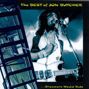 The Best Of Jon Butcher...Dreamers Would Ride