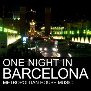 One Night In Barcelona (Metropolitan House Music)