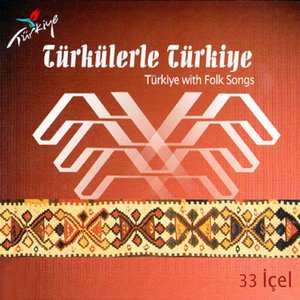 Türkülerle Türkiye, Vol. 33 (İçel)